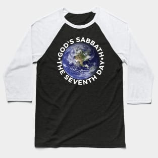 God's Sabbath The Seventh Day - Earth Baseball T-Shirt